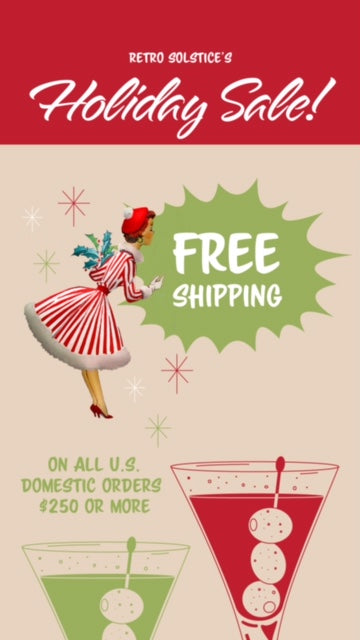 HOLIDAY SALE - FREE SHIPPING ON ALL US DOMESTIC ORDERS $250 OR MORE AT RETROSOLSTICE.COM!